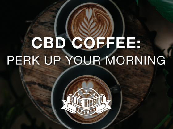 CBD & Coffee: Perk Up Your Morning Routine