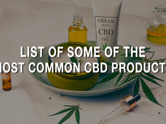 List Of Some Of The Most Popular CBD Products