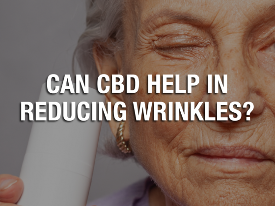 Can CBD Help in Reducing Wrinkles?
