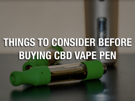 Things To Consider Before Buying CBD Vape Pen