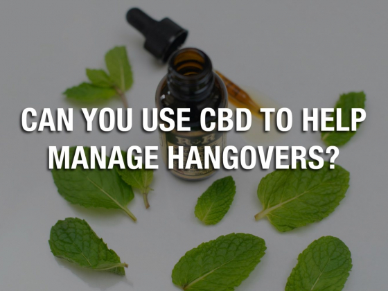 Can You Use CBD to Help Manage Hangovers?