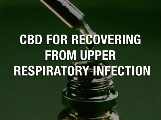 CBD For Recovering From Upper Respiratory Infection