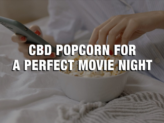 CBD Popcorn For A Perfect Movie Night